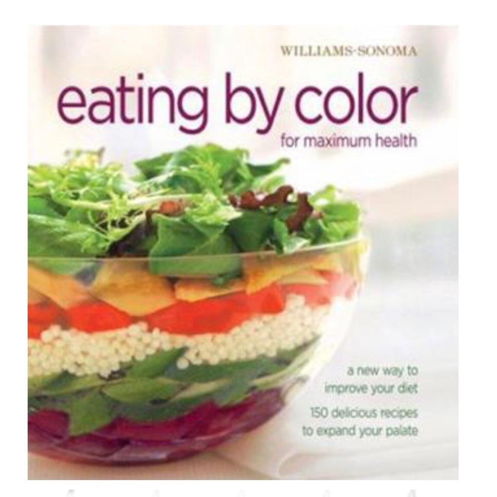 Williams-Sonoma Eating by Color for maximum health Hardcover Cookbook